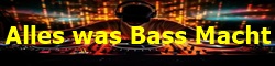 Alles was Bass Macht